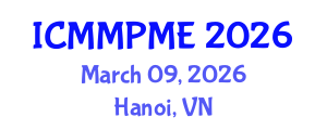 International Conference on Mining, Mineral Processing and Metallurgical Engineering (ICMMPME) March 09, 2026 - Hanoi, Vietnam International Conference on Mining, Mineral Processing and Metallurgical Engineering (ICMMPME) March 09, 2026 - Hanoi, Vietnam
