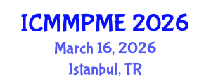 International Conference on Mining, Mineral Processing and Metallurgical Engineering (ICMMPME) March 16, 2026 - Istanbul, Turkey International Conference on Mining, Mineral Processing and Metallurgical Engineering (ICMMPME) March 16, 2026 - Istanbul, Turkey