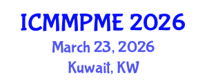 International Conference on Mining, Mineral Processing and Metallurgical Engineering (ICMMPME) March 23, 2026 - Kuwait, Kuwait International Conference on Mining, Mineral Processing and Metallurgical Engineering (ICMMPME) March 23, 2026 - Kuwait, Kuwait