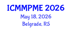 International Conference on Mining, Mineral Processing and Metallurgical Engineering (ICMMPME) May 18, 2026 - Belgrade, Serbia International Conference on Mining, Mineral Processing and Metallurgical Engineering (ICMMPME) May 18, 2026 - Belgrade, Serbia