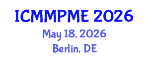 International Conference on Mining, Mineral Processing and Metallurgical Engineering (ICMMPME) May 18, 2026 - Berlin, Germany International Conference on Mining, Mineral Processing and Metallurgical Engineering (ICMMPME) May 18, 2026 - Berlin, Germany