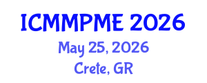 International Conference on Mining, Mineral Processing and Metallurgical Engineering (ICMMPME) May 25, 2026 - Crete, Greece International Conference on Mining, Mineral Processing and Metallurgical Engineering (ICMMPME) May 25, 2026 - Crete, Greece