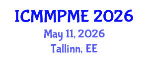 International Conference on Mining, Mineral Processing and Metallurgical Engineering (ICMMPME) May 11, 2026 - Tallinn, Estonia International Conference on Mining, Mineral Processing and Metallurgical Engineering (ICMMPME) May 11, 2026 - Tallinn, Estonia