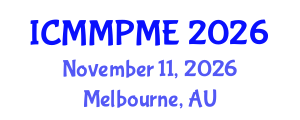 International Conference on Mining, Mineral Processing and Metallurgical Engineering (ICMMPME) November 11, 2026 - Melbourne, Australia International Conference on Mining, Mineral Processing and Metallurgical Engineering (ICMMPME) November 11, 2026 - Melbourne, Australia
