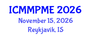 International Conference on Mining, Mineral Processing and Metallurgical Engineering (ICMMPME) November 15, 2026 - Reykjavik, Iceland International Conference on Mining, Mineral Processing and Metallurgical Engineering (ICMMPME) November 15, 2026 - Reykjavik, Iceland