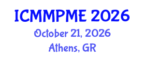 International Conference on Mining, Mineral Processing and Metallurgical Engineering (ICMMPME) October 21, 2026 - Athens, Greece International Conference on Mining, Mineral Processing and Metallurgical Engineering (ICMMPME) October 21, 2026 - Athens, Greece