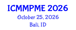 International Conference on Mining, Mineral Processing and Metallurgical Engineering (ICMMPME) October 25, 2026 - Bali, Indonesia International Conference on Mining, Mineral Processing and Metallurgical Engineering (ICMMPME) October 25, 2026 - Bali, Indonesia