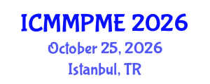 International Conference on Mining, Mineral Processing and Metallurgical Engineering (ICMMPME) October 25, 2026 - Istanbul, Turkey International Conference on Mining, Mineral Processing and Metallurgical Engineering (ICMMPME) October 25, 2026 - Istanbul, Turkey