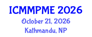 International Conference on Mining, Mineral Processing and Metallurgical Engineering (ICMMPME) October 21, 2026 - Kathmandu, Nepal International Conference on Mining, Mineral Processing and Metallurgical Engineering (ICMMPME) October 21, 2026 - Kathmandu, Nepal