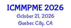 International Conference on Mining, Mineral Processing and Metallurgical Engineering (ICMMPME) October 21, 2026 - Quebec City, Canada
