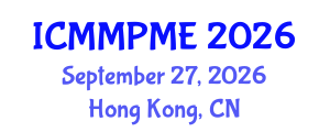 International Conference on Mining, Mineral Processing and Metallurgical Engineering (ICMMPME) September 27, 2026 - Hong Kong, China International Conference on Mining, Mineral Processing and Metallurgical Engineering (ICMMPME) September 27, 2026 - Hong Kong, China