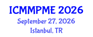 International Conference on Mining, Mineral Processing and Metallurgical Engineering (ICMMPME) September 27, 2026 - Istanbul, Turkey
