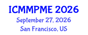 International Conference on Mining, Mineral Processing and Metallurgical Engineering (ICMMPME) September 27, 2026 - San Francisco, United States International Conference on Mining, Mineral Processing and Metallurgical Engineering (ICMMPME) September 27, 2026 - San Francisco, United States