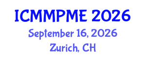 International Conference on Mining, Mineral Processing and Metallurgical Engineering (ICMMPME) September 16, 2026 - Zurich, Switzerland International Conference on Mining, Mineral Processing and Metallurgical Engineering (ICMMPME) September 16, 2026 - Zurich, Switzerland