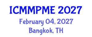 International Conference on Mining, Mineral Processing and Metallurgical Engineering (ICMMPME) February 04, 2027 - Bangkok, Thailand International Conference on Mining, Mineral Processing and Metallurgical Engineering (ICMMPME) February 04, 2027 - Bangkok, Thailand