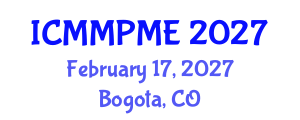 International Conference on Mining, Mineral Processing and Metallurgical Engineering (ICMMPME) February 17, 2027 - Bogota, Colombia International Conference on Mining, Mineral Processing and Metallurgical Engineering (ICMMPME) February 17, 2027 - Bogota, Colombia