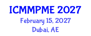 International Conference on Mining, Mineral Processing and Metallurgical Engineering (ICMMPME) February 15, 2027 - Dubai, United Arab Emirates International Conference on Mining, Mineral Processing and Metallurgical Engineering (ICMMPME) February 15, 2027 - Dubai, United Arab Emirates