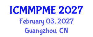 International Conference on Mining, Mineral Processing and Metallurgical Engineering (ICMMPME) February 03, 2027 - Guangzhou, China International Conference on Mining, Mineral Processing and Metallurgical Engineering (ICMMPME) February 03, 2027 - Guangzhou, China