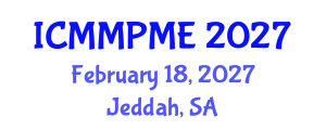 International Conference on Mining, Mineral Processing and Metallurgical Engineering (ICMMPME) February 18, 2027 - Jeddah, Saudi Arabia International Conference on Mining, Mineral Processing and Metallurgical Engineering (ICMMPME) February 18, 2027 - Jeddah, Saudi Arabia