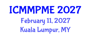International Conference on Mining, Mineral Processing and Metallurgical Engineering (ICMMPME) February 11, 2027 - Kuala Lumpur, Malaysia International Conference on Mining, Mineral Processing and Metallurgical Engineering (ICMMPME) February 11, 2027 - Kuala Lumpur, Malaysia
