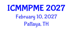 International Conference on Mining, Mineral Processing and Metallurgical Engineering (ICMMPME) February 10, 2027 - Pattaya, Thailand International Conference on Mining, Mineral Processing and Metallurgical Engineering (ICMMPME) February 10, 2027 - Pattaya, Thailand