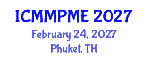 International Conference on Mining, Mineral Processing and Metallurgical Engineering (ICMMPME) February 24, 2027 - Phuket, Thailand International Conference on Mining, Mineral Processing and Metallurgical Engineering (ICMMPME) February 24, 2027 - Phuket, Thailand