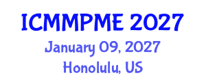 International Conference on Mining, Mineral Processing and Metallurgical Engineering (ICMMPME) January 09, 2027 - Honolulu, United States International Conference on Mining, Mineral Processing and Metallurgical Engineering (ICMMPME) January 09, 2027 - Honolulu, United States
