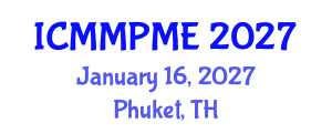 International Conference on Mining, Mineral Processing and Metallurgical Engineering (ICMMPME) January 16, 2027 - Phuket, Thailand International Conference on Mining, Mineral Processing and Metallurgical Engineering (ICMMPME) January 16, 2027 - Phuket, Thailand