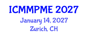 International Conference on Mining, Mineral Processing and Metallurgical Engineering (ICMMPME) January 14, 2027 - Zurich, Switzerland International Conference on Mining, Mineral Processing and Metallurgical Engineering (ICMMPME) January 14, 2027 - Zurich, Switzerland