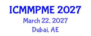 International Conference on Mining, Mineral Processing and Metallurgical Engineering (ICMMPME) March 22, 2027 - Dubai, United Arab Emirates International Conference on Mining, Mineral Processing and Metallurgical Engineering (ICMMPME) March 22, 2027 - Dubai, United Arab Emirates