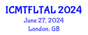 International Conference on Modern Trends in Foreign Language Teaching and Applied Linguistics (ICMTFLTAL) June 27, 2024 - London, United Kingdom