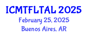 International Conference on Modern Trends in Foreign Language Teaching and Applied Linguistics (ICMTFLTAL) February 25, 2025 - Buenos Aires, Argentina