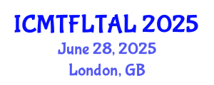 International Conference on Modern Trends in Foreign Language Teaching and Applied Linguistics (ICMTFLTAL) June 28, 2025 - London, United Kingdom