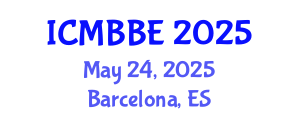 International Conference on Molecular Biochemistry and Biological Engineering (ICMBBE) May 24, 2025 - Barcelona, Spain