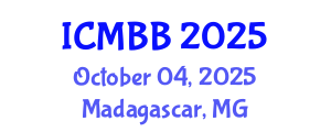 International Conference on Molecular Biology and Biomedicine (ICMBB) October 04, 2025 - Madagascar, Madagascar