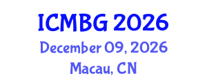 International Conference on Molecular Biology and Genetics (ICMBG) December 09, 2026 - Macau, China International Conference on Molecular Biology and Genetics (ICMBG) December 09, 2026 - Macau, China
