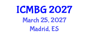 International Conference on Molecular Biology and Genetics (ICMBG) March 25, 2027 - Madrid, Spain International Conference on Molecular Biology and Genetics (ICMBG) March 25, 2027 - Madrid, Spain