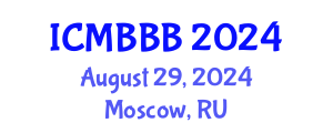 International Conference on Molecular Biology, Biochemistry and Biotechnology (ICMBBB) August 29, 2024 - Moscow, Russia
