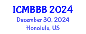International Conference on Molecular Biology, Biochemistry and Biotechnology (ICMBBB) December 30, 2024 - Honolulu, United States