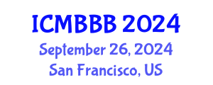 International Conference on Molecular Biology, Biochemistry and Biotechnology (ICMBBB) September 26, 2024 - San Francisco, United States