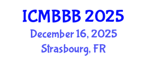 International Conference on Molecular Biology, Biochemistry and Biotechnology (ICMBBB) December 16, 2025 - Strasbourg, France