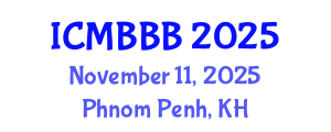 International Conference on Molecular Biology, Biochemistry and Biotechnology (ICMBBB) November 11, 2025 - Phnom Penh, Cambodia
