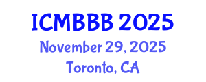 International Conference on Molecular Biology, Biochemistry and Biotechnology (ICMBBB) November 29, 2025 - Toronto, Canada