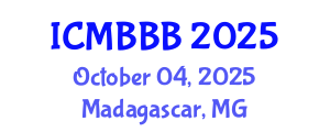 International Conference on Molecular Biology, Biochemistry and Biotechnology (ICMBBB) October 04, 2025 - Madagascar, Madagascar