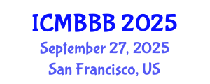 International Conference on Molecular Biology, Biochemistry and Biotechnology (ICMBBB) September 27, 2025 - San Francisco, United States