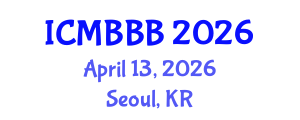 International Conference on Molecular Biology, Biochemistry and Biotechnology (ICMBBB) April 13, 2026 - Seoul, Republic of Korea