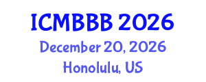 International Conference on Molecular Biology, Biochemistry and Biotechnology (ICMBBB) December 20, 2026 - Honolulu, United States International Conference on Molecular Biology, Biochemistry and Biotechnology (ICMBBB) December 20, 2026 - Honolulu, United States
