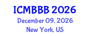 International Conference on Molecular Biology, Biochemistry and Biotechnology (ICMBBB) December 09, 2026 - New York, United States International Conference on Molecular Biology, Biochemistry and Biotechnology (ICMBBB) December 09, 2026 - New York, United States