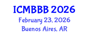 International Conference on Molecular Biology, Biochemistry and Biotechnology (ICMBBB) February 23, 2026 - Buenos Aires, Argentina International Conference on Molecular Biology, Biochemistry and Biotechnology (ICMBBB) February 23, 2026 - Buenos Aires, Argentina