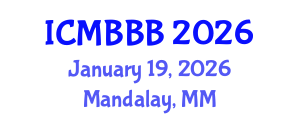 International Conference on Molecular Biology, Biochemistry and Biotechnology (ICMBBB) January 19, 2026 - Mandalay, Myanmar International Conference on Molecular Biology, Biochemistry and Biotechnology (ICMBBB) January 19, 2026 - Mandalay, Myanmar
